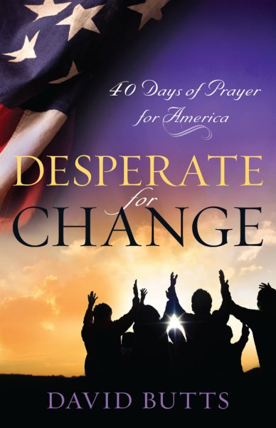 Desperate for Change: 40 Days of Prayer for America cover