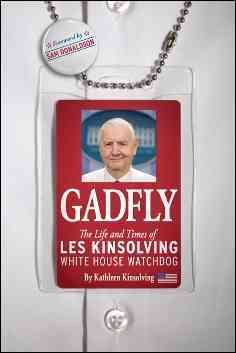 Gadfly: The Life and Times of Les Kinsolving-White House Watchdog cover