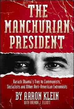 The Manchurian President: Barack Obama's Ties to Communists, Socialists and Other Anti-American Extremists cover