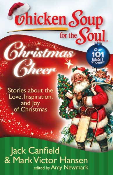 Chicken Soup for the Soul: Christmas Cheer: Stories about the Love, Inspiration, and Joy of Christmas cover