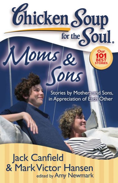 Chicken Soup for the Soul: Moms & Sons: Stories by Mothers and Sons, in Appreciation of Each Other cover