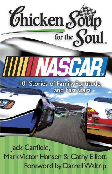 Chicken Soup for the Soul: Nascar: 101 Stories of Family, Fortitude, and Fast Cars cover