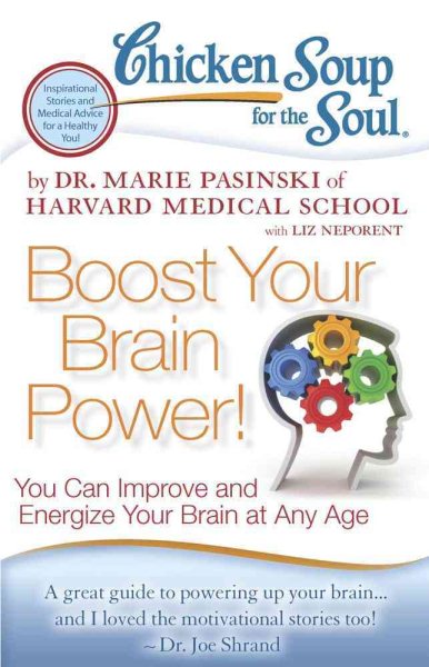 Chicken Soup for the Soul: Boost Your Brain Power!: You Can Improve and Energize Your Brain at Any Age cover