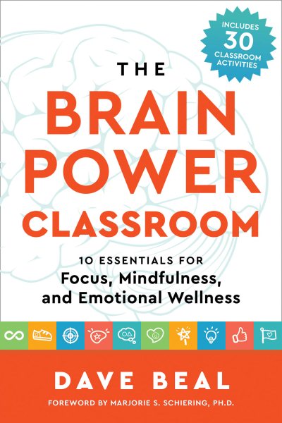 The Brain Power Classroom: 10 Essentials for Focus, Mindfulness, and Emotional Wellness cover
