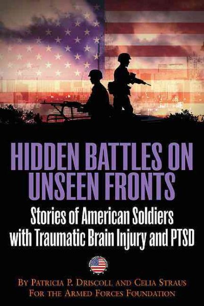 Hidden Battles on Unseen Fronts: Stories of American Soldiers with Traumatic Brain Injury and PTSD cover