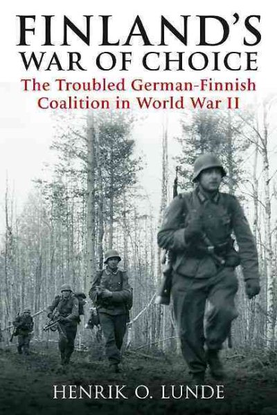 Finland's War of Choice: The Troubled German-Finnish Coalition in World War II cover