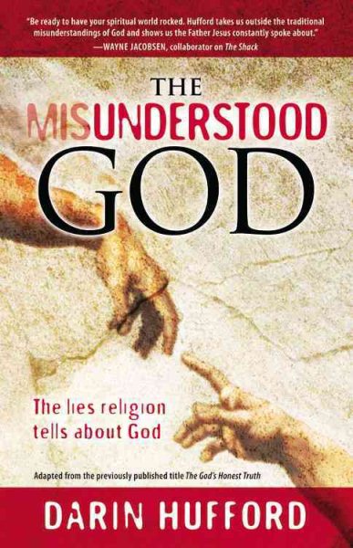 The Misunderstood God: The Lies Religion Tells About God cover
