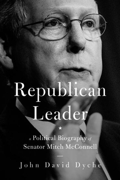 Republican Leader: A Political Biography of Senator Mitch McConnell cover