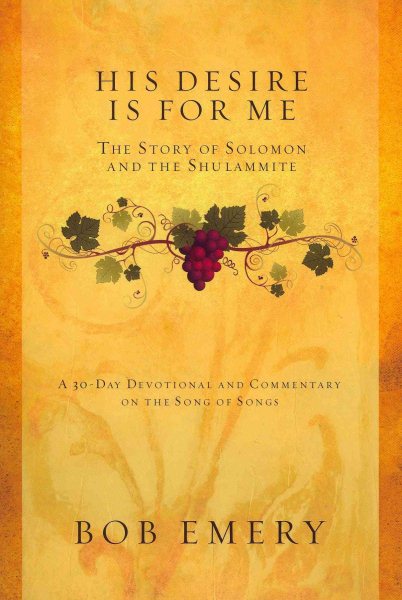 His Desire Is for Me: The Story of Solomon and the Shulammite cover
