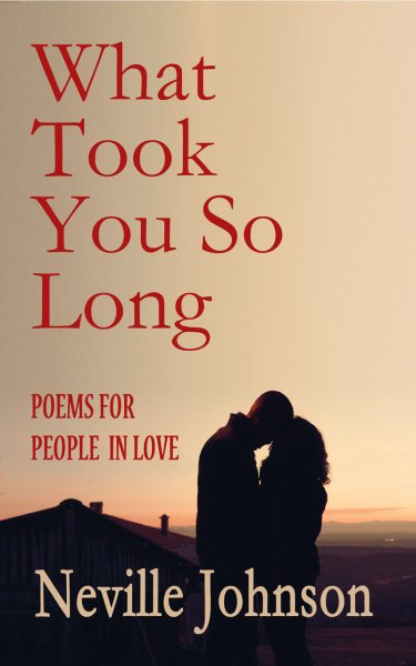 What Took You So Long: Real Poems for People in Love cover