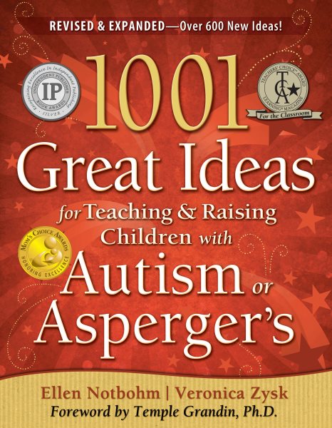 1001 Great Ideas for Teaching and Raising Children with Autism or Asperger's, Revised and Expanded 2nd Edition cover