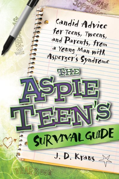 The Aspie Teen's Survival Guide: Candid Advice for Teens, Tweens, and Parents, from a Young Man with Asperger's Syndrome cover