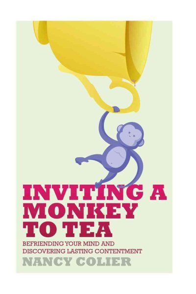 Inviting A Monkey To Tea: Befriending Your Mind and Discovering Lasting Contentment cover