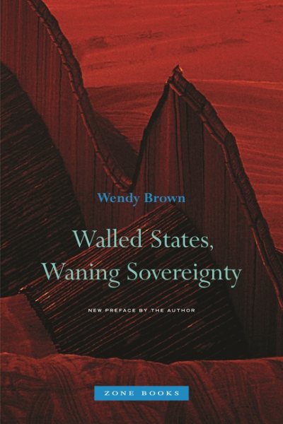 Walled States, Waning Sovereignty (Zone Books) cover