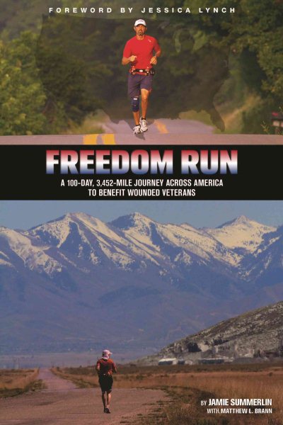 Freedom Run: A 100-Day, 3,452-Mile Journey Across America to Benefit Wounded Veterans cover