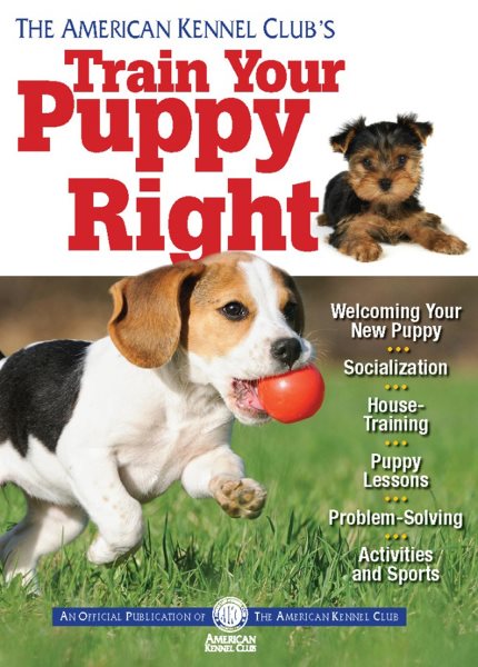 The American Kennel Club's Train Your Puppy Right cover