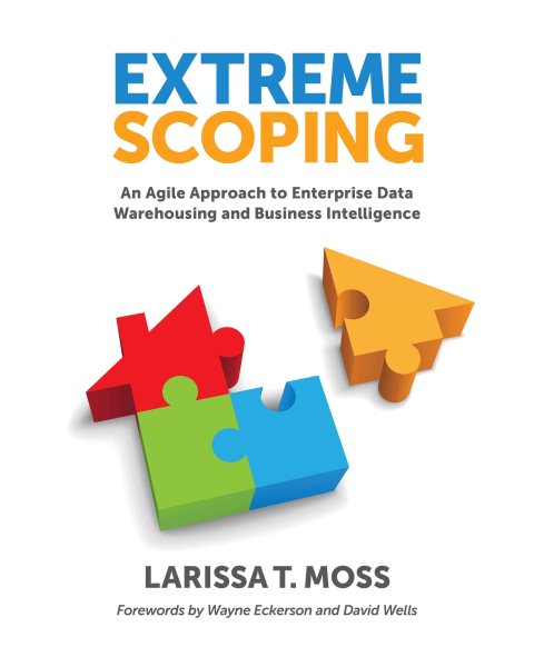Extreme Scoping: An Agile Approach to Enterprise Data Warehousing and Business Intelligence cover