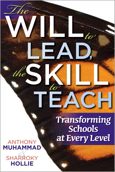 The Will to Lead, the Skill to Teach: Transforming Schools at Every Level (Create a responsive learning environment) (Essentials for Principals) cover