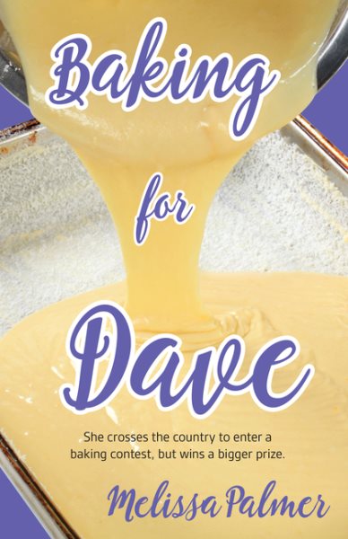 Baking for Dave: Iris, a 15-year-old girl travels cross states to enter a baking contest, but ends up winning a bigger prize cover