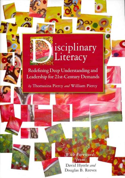 Disciplinary Literacy:: Redefining Deep Understanding and Leadership for 21st Century Demands cover