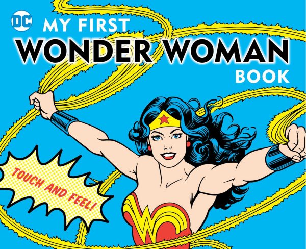 My First Wonder Woman Book: Touch and Feel (DC Super Heroes)