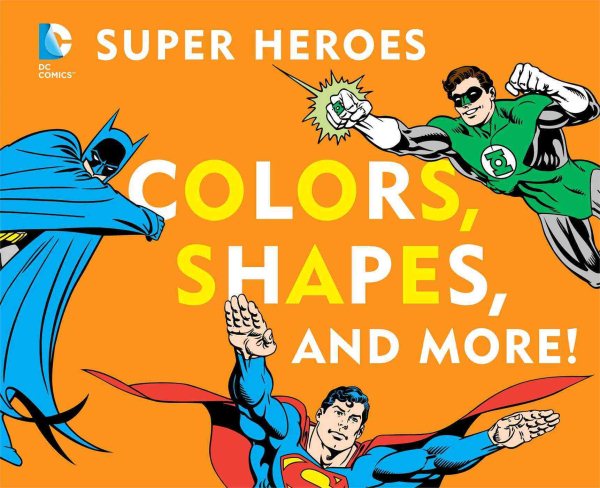 DC Super Heroes Colors, Shapes & More! cover