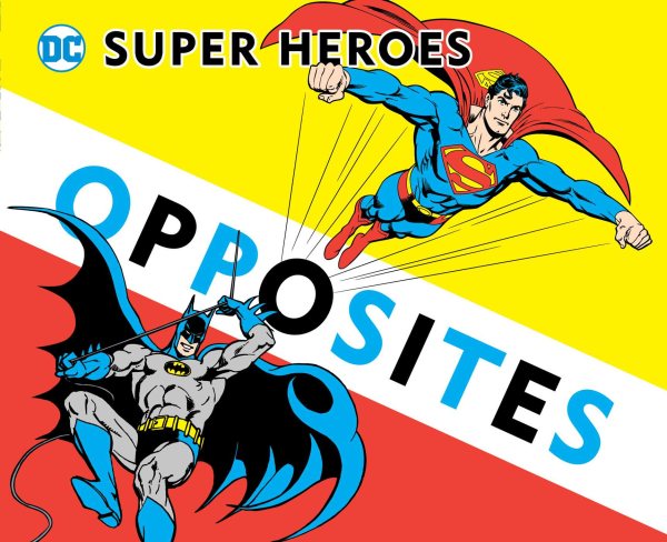 Super Heroes Book of Opposites (3) (DC Super Heroes) cover