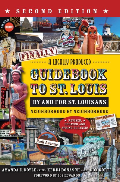 Finally! a Locally Produced Guidebook to St. Louis by and for St. Louisans, Neighborhood by Neighborhood cover