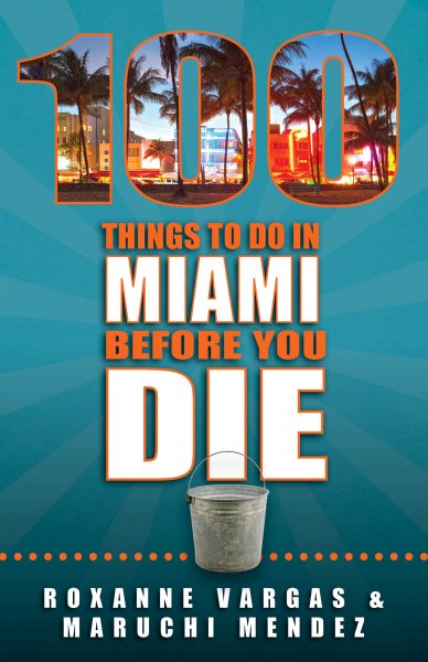 100 Things to Do in Miami Before You Die cover