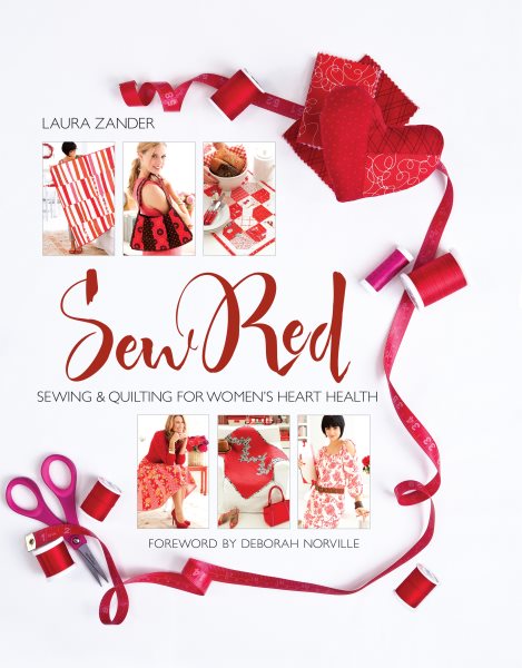 Sew Red: Sewing & Quilting for Women's Heart Health (Stitch Red)