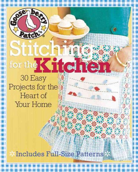 Gooseberry Patch® Stitching for the Kitchen: 30 Easy Projects for the Heart of Your Home (Gooseberry Patch (Paperback)) cover