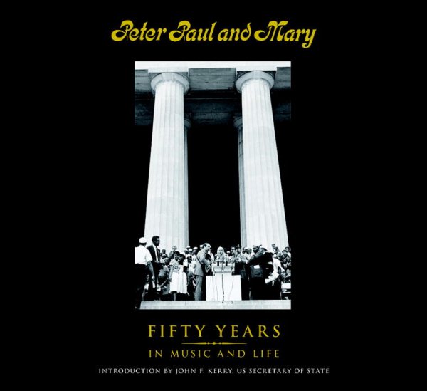 Peter Paul and Mary: Fifty Years in Music and Life cover