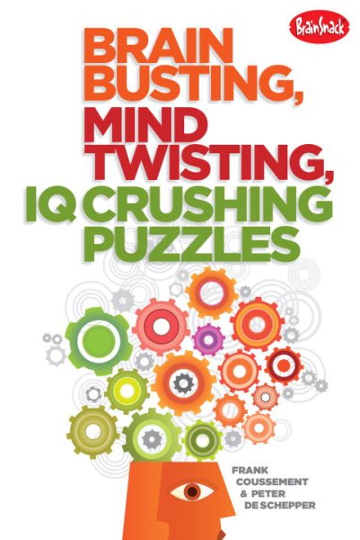 Brain Busting, Mind Twisting, IQ Crushing Puzzles cover