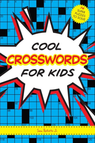 Cool Crosswords for Kids: 74 Super Puzzles to Solve