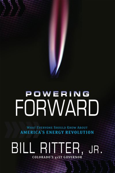 Powering Forward: What Everyone Should Know About America's Energy Revolution cover