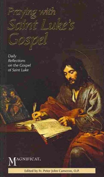 Praying With Saint Luke's Gospel: Reflections on the Gospel of Saint Luke