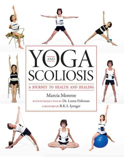 Yoga and Scoliosis: A Journey to Health and Healing cover