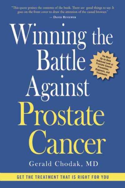Winning the Battle Against Prostate Cancer: Get The Treatment That's Right For You cover