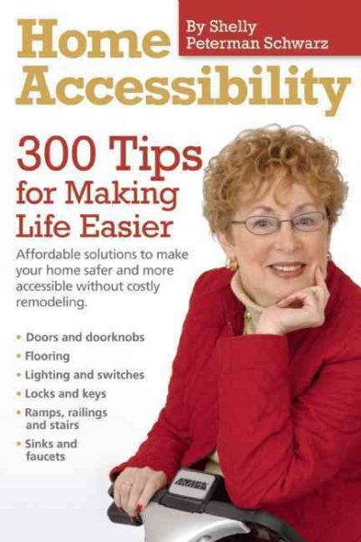 Home Accessibility: 300 Tips For Making Life Easier cover