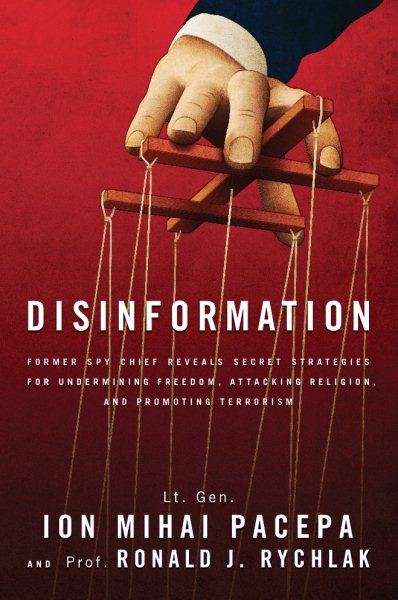 Disinformation: Former Spy Chief Reveals Secret Strategies for Undermining Freedom, Attacking Religion, and Promoting Terrorism cover