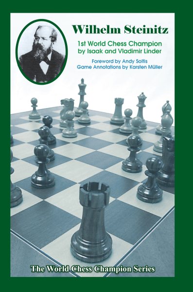 Wilhelm Steinitz: First World Chess Champion (World Chess Champion Series) cover