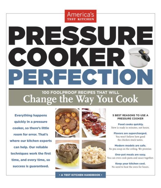 Pressure Cooker Perfection: 100 Foolproof Recipes That Will Change the Way You Cook cover