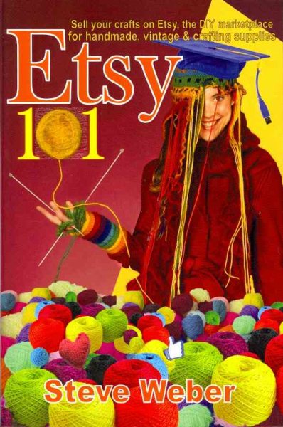 Etsy 101: Sell Your Crafts on Etsy, the DIY Marketplace for Handmade, Vintage and Crafting Supplies cover