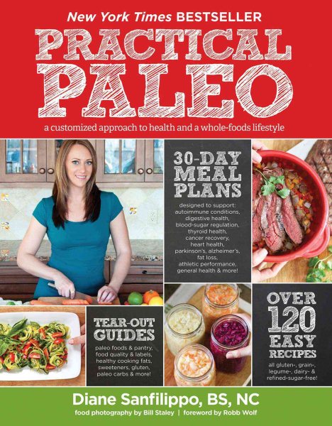 Practical Paleo: A Customized Approach to Health and a Whole-Foods Lifestyle cover