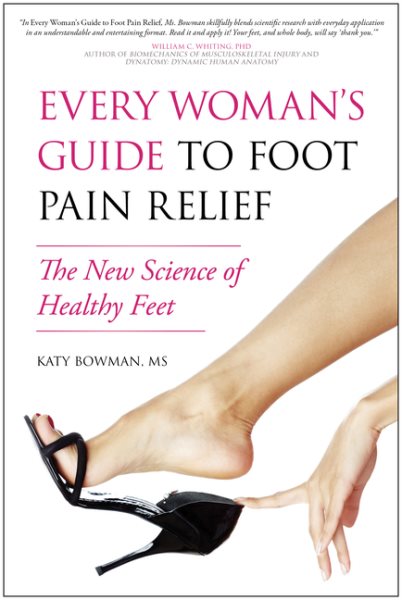 Every Woman's Guide to Foot Pain Relief: The New Science of Healthy Feet cover