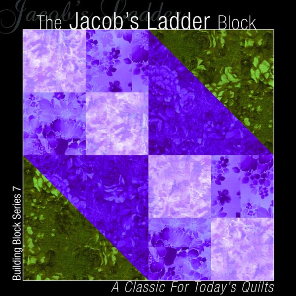 The Jacob's Ladder Block: A Classic for Today's Quilts (Building Block Series 1)