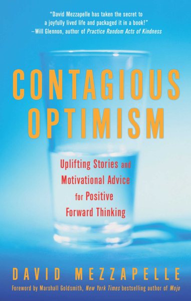 Contagious Optimism: Uplifting Stories and Motivational Advice for Positive Forward Thinking cover
