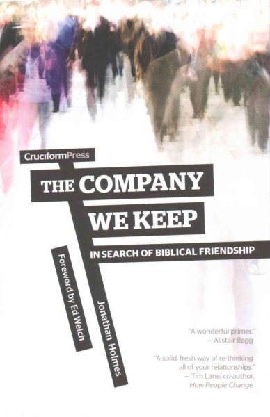 The Company We Keep: In Search of Biblical Friendship cover