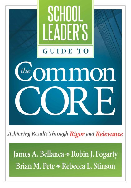 School Leader's Guide to the Common Core: Achieving Results Through Rigor and Relevance cover