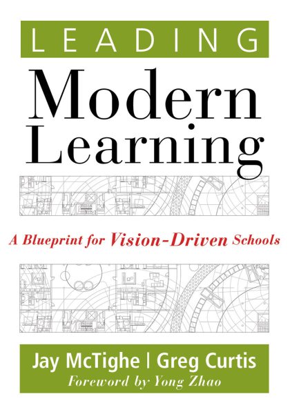 Leading Modern Learning: A Blueprint for Vision-Driven Schools - bring a level of alignment and intentionality to living out your school s vision and ... to Create Real, Lasting Change in Education) cover